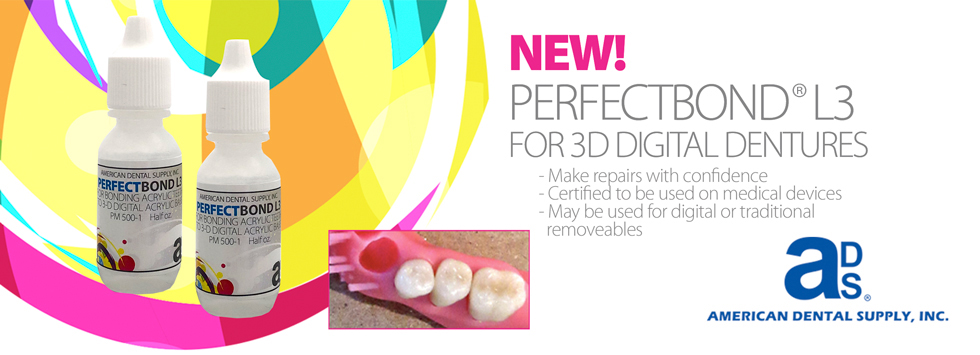 PerfectBond L3 photo with text: digital 3D printed resin adhesive that bonds denture acrylic teeth into a 3D printed acrylic denture base